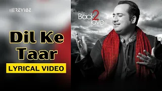 dil ke taar official lyric video rahat fateh ali khan back 2 love