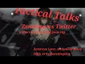 Tactical Talks Zentreya vs Twitter