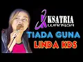 Download Lagu MERDU SUARA LINDA KDS WITH KSATRIA WANGSA - TIADA GUNA.. LIVE IN TANAK RARANG