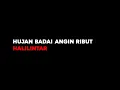 Lagu Story \u0026 Lirik Hujan Badai Angin Ribut Halilintar Bukan Halangan Tuk Bersama Dirimu!