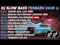 Download Lagu DJ SLOW BASS TERBARU 2025🎵DJ TAKKAN ADA LAGI🎵DJ ADAKAH KENYAMANAN DIHATIMU🎵FULL ALBUM