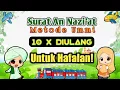 Download Lagu Surat AN NAZI'AT II 10X Ulangan ll Untuk Hafalan Anak-Anak ll Teks Arab dan Terjemah ll