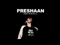 Download Lagu Preshaan - Deep Modgill || Official Video