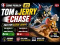 Tom and Jerry Chase Easy Java Coding Problem Coding Interview Question