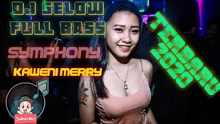 Download DJ SYMPHONY KAWENI MERRY Remix selow FULL BASS #DjTerbaru2020 #DjViral2020 #DjPalingEnak MP3