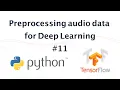 11 - Preprocessing data for Deep Learning