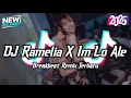 Download Lagu DJ RAMELIA X IM LO ALE BREAKBEAT REMIX FULL MELODY VIRAL TERBARU 2025