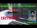 Barebones of Python programs class-12 CS chapter-1 Lecture-4