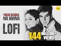 Download Lagu Yaar Badal Na Jaana (Lo-Fi Remix) - Talaash | Akshay Kumar \u0026 Kareena Kapoor | Chill \u0026 Trendy Vibes