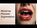 Let s Unravel Phoneme Segmentation