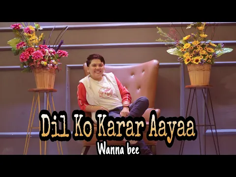 Download MP3 Wanna Bee - Dil Ko Karaar Aaya (cover) || Neha Kakkar || Wanna Annisyah Purba