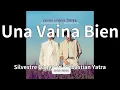 Silvestre Dangond, Sebastian Yatra - Una Vaina Bien (audio)