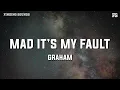Download Lagu GRAHAM - Mad It’s My Fault (Remix) [Lyrics]