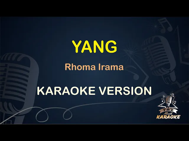 Download MP3 YANG KARAOKE || Rhoma Irama ( Karaoke ) Dangdut || Koplo HD Audio