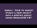 Array How to insert push a new object into a nested array using MongoDB C