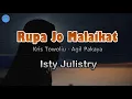 Download Lagu Rupa Jo Malaikat -  Isty Julistry (Lirik Lagu) Dulu kita pernah ba terus terang