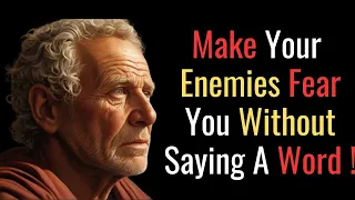 How to Make Your ENEMIES Fear You Without Saying a Word | STOIC PHILOSOPHY