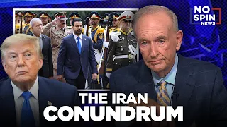 The Iran Conundrum Bill O Reilly