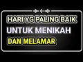 Hari yg paling baik untuk melamar \u0026 menikah