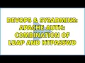 DevOps SysAdmins apache auth combination of LDAP and htpasswd 2 Solutions