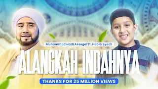 muhammad hadi assegaf ft habib syech alangkah indahnya official music video 
