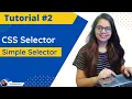 CSS Selectors Part - 1 CSS Simple Selectors Web Designing Tutorial