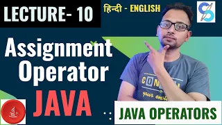 Lecture-10 Java Assignment Operator detailed Full Java Course Objective Questions java Coding