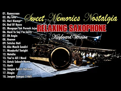 Download MP3 SAXOPHONE RELAXING - Sweet Memories Nostalgia Indonesia \u0026 Old Songs 2023 [ Keyboard Version ]
