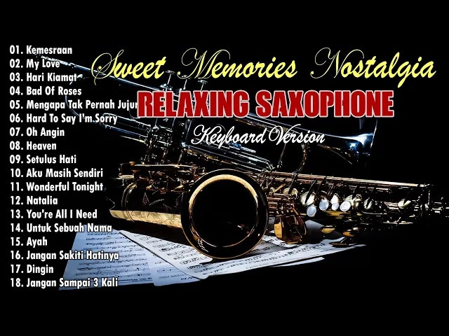 Download MP3 SAXOPHONE RELAXING - Sweet Memories Nostalgia Indonesia & Old Songs 2023 [ Keyboard Version ]