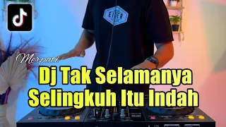 Download DJ TAK SELAMANYA SELINGKUH ITU INDAH REMIX BERTAPA KU MENGERTI SEBAGAI SELINGKUHANMU MP3
