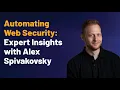 Mastering Web Application Security Automation Techniques for Hacking and Validation
