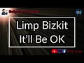 Download Lagu Limp Bizkit - It'll Be Okay (Karaoke)