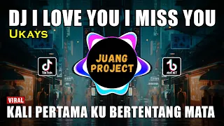 Download DJ I LOVE YOU I MISS YOU UKAYS | REMIX VIRAL TIKTOK TERBARU 2023 MP3