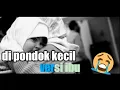 Syairan di pondok kecil (versi ibu) beserta rilik nya