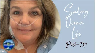 Sailing Ocean Life POST-OP after CANCER TUMOR was removed from her liver