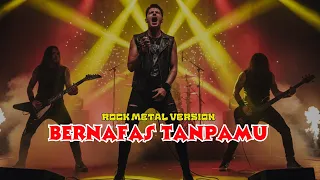 bernafas tanpamu rock metal version cover by vornexsia versi galau u0026 paling menggetarkan