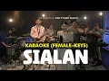 Download Lagu SIALAN (karaoke version - female keys) - Juicy Luicy \u0026 Adrian Khalif