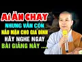 Download Lagu AI ĂN CHAY NHƯNG VẪN CÒN NẤU MẶN CHO GIA ĐÌNH HÃY NGHE NGAY BÀI GIẢNG NÀY |  Ni Sư Thích Nữ Như Lan
