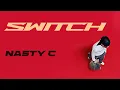 Download Lagu Nasty C - Switch (Official Audio)