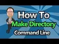 Command Line - Make Directory mkdir