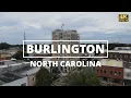 Burlington North Carolina - 4K Drone Tour