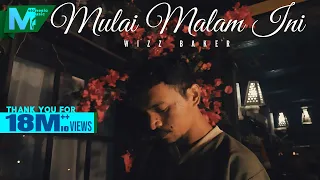 wizz baker mulai malam ini official music video 