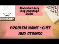 Codechef July Long Challenge 2020 CHEFSTR1 Chef and Strings
