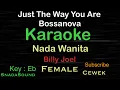 Download Lagu Just The Way You Are-Billy Joel-Bossanova |KARAOKE NADA WANITA​⁠-Female-Cewek-Perempuan@UcokkuYasir