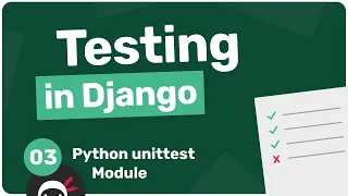 Testing in Django Tutorial - The Python unittest Module