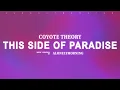 Download Lagu Coyote Theory - This Side of Paradise (Lyrics)