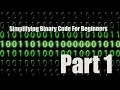 Simplifying Binary Code For Beginners Part 1
