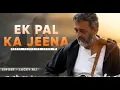 Download Lagu Ek Pal Ka Jeena 💞  Lucky Ali  💞 Ramya, Rajesh Roshan  💞 Kaho Naa Pyaar Hai 💞  Best Hindi Song