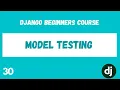 Django Unit Testing Tutorial Testing Models Python Django Web Framework Course