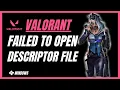 How to FIX Valorant Failed to Launch Descriptor File Error